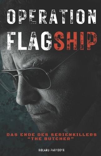 ""Operation Flagship"" - Das Ende des Serienkillers ""The Butcher"": Wahres Verbrechen