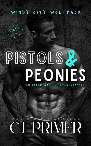 Pistols & Peonies: an urban wolf shifter romance