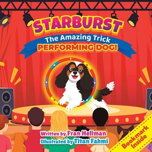 Starburst the Amazing Trick Performing Dog: Second Edition