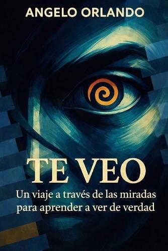 Te Veo: Un viaje a través de las miradas para aprender a ver de verdad