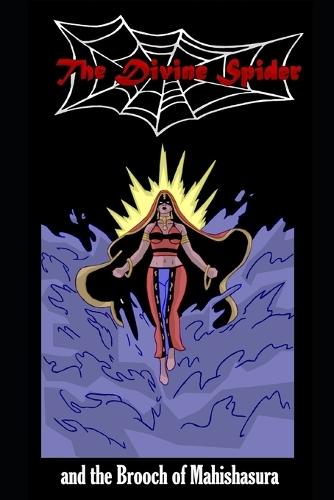 The Divine Spider and The Brooch of Mahishasura: Episodes 1.1 - 1.3