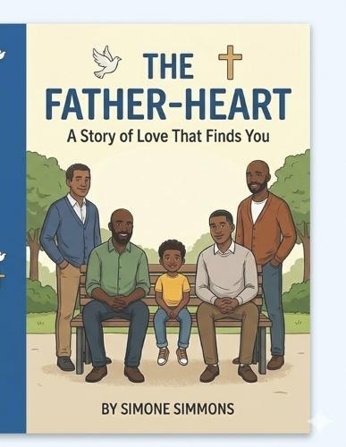 The Father-Heart: A Story of Love That Finds You
