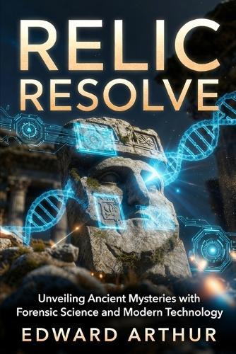 Relic Resolve: Unveiling Ancient Mysteries with Forensic Science and Modern Technology