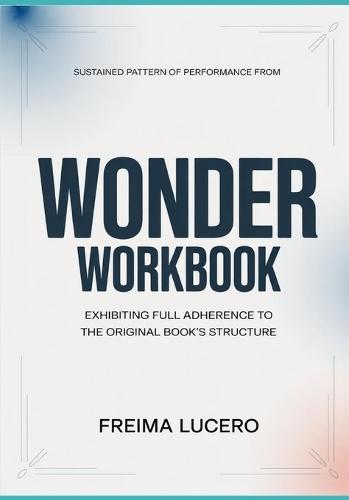 Sustained pattern of performance from Wonder: Exhibiting full adherence to the original book's structure