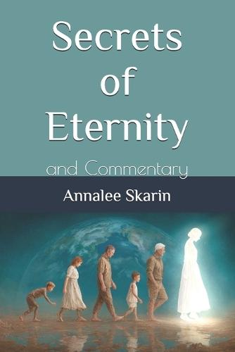 Secrets of Eternity: and Commentary