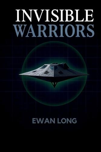 Invisible Warriors: How Cold War Stealth Revolutionised Modern Air Power