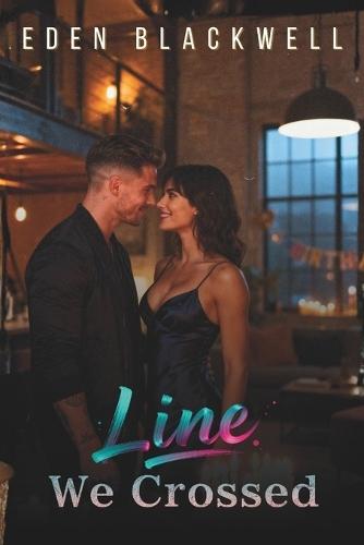 Line We Crossed: A Why Choose Reverse Harem Romance