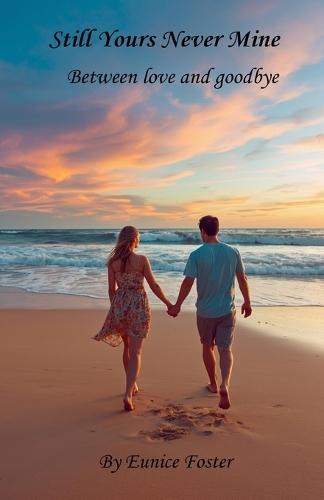 Still, Yours Never Mine: A Love That Was Never Meant to Stay