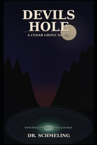 Devils Hole: A Supernatural Thriller (A Cedar Grove Novel) Series: