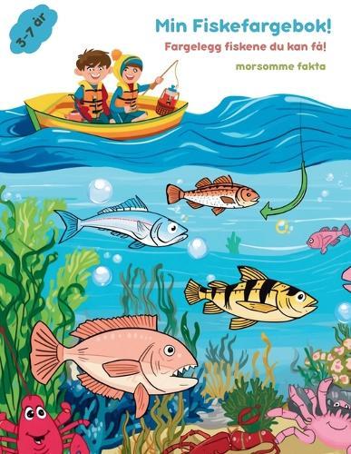 Min Fiskefargebok!: Lær om fisk mens du fargelegger!