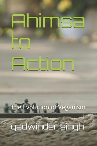 Ahimsa to Action: The Evolution of Veganism