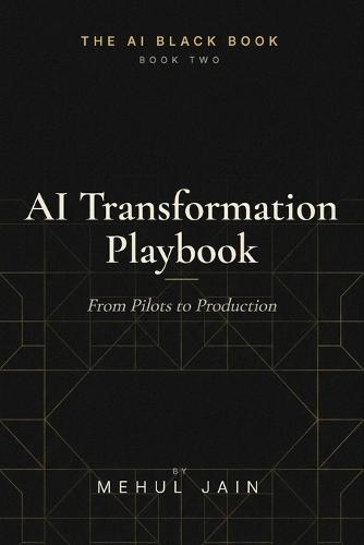 AI Transformation Playbook: From Pilots to Production