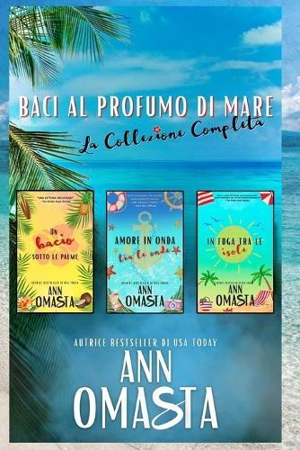 Baci al Profumo di Mare: La Collezione Completa: Una trilogia di commedie romantiche spensierate e piccanti