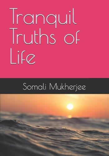 Tranquil Truths of Life