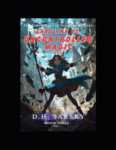 Carolina vs. Uncontrolled Magic Again: The Bureau of Magical Mishaps