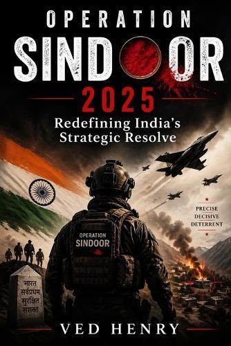 Operation Sindoor 2025: Redefining India's Strategic Resolve