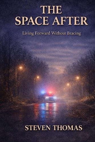 The Space After: Living Forward Without Bracing