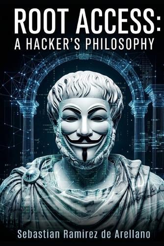 Root Access: A Hacker's Philosophy