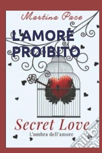 L'Amore Proibito: Secret Love - L'Ombra dell'Amore