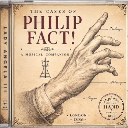 The Cases of Philip Fact!: A Musical Companion