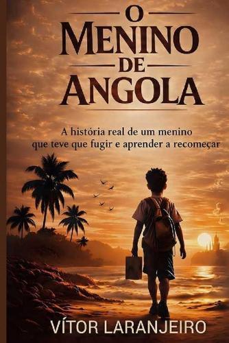 O Menino de Angola: Memórias de Resiliência e Reconstrução