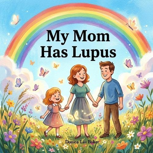 My Mom Has Lupus