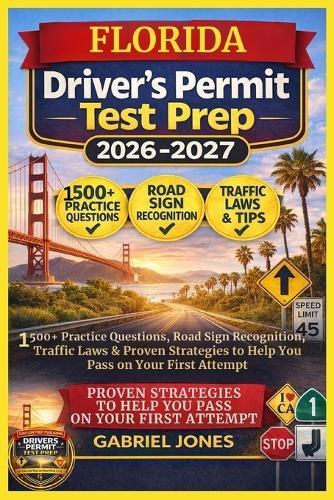 Florida Driver's Permit Test Prep 2026/2027: I500 Practice Questions, Roads Sign Recognition, traffic Laws&Proven Strategies to Help You Pass on Your First Attempt