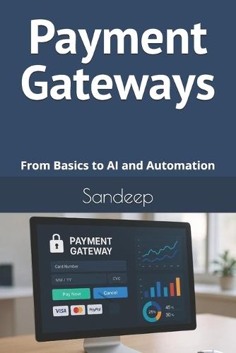 Payment Gateways: From Basics to AI and Automation