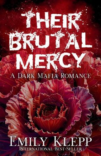 Their Brutal Mercy: A dark Mafia Romance