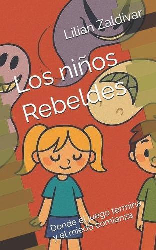 Los niños Rebeldes: Donde el juego termina y el miedo comienza