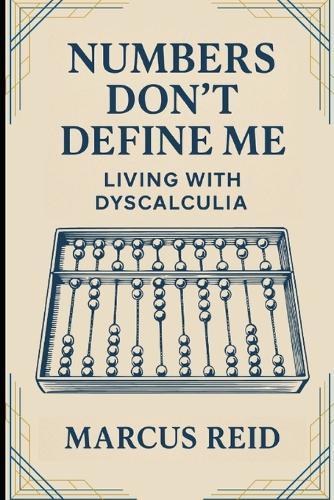 Numbers Don't Define Me: Living With Dyscalculia