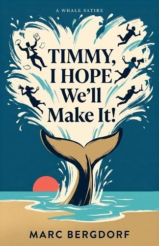 Timmy, I Hope We'll Make It: How a Lost Humpback Whale Drove All of Germany to the Brink of Madness