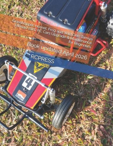 Grasshopper, Hornet, Frog and Wild One: Tamiya Offroad 2WD RC Cars Upgrade & Maintenance for Beginners