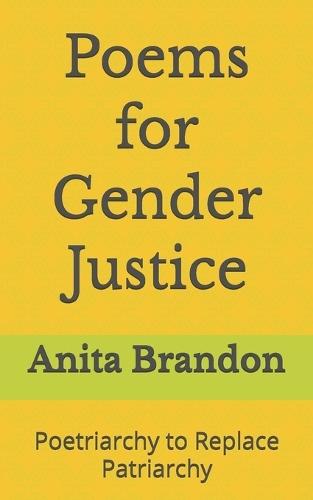 Poems for Gender Justice: Poetriarchy to Replace Patriarchy