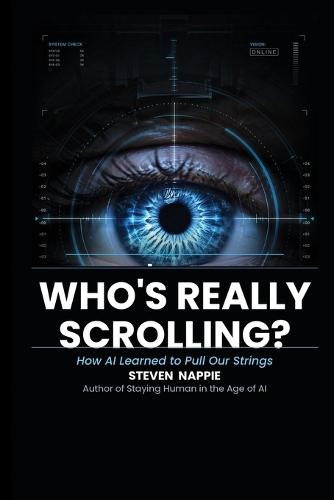 Who's Really Scrolling?: How AI Learned to Pull Our Strings