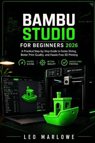 Bambu Studio for Beginners 2026: A Practical Step-by-Step Guide to Faster Slicing, Better Print Quality, and Hassle-Free 3D Printing