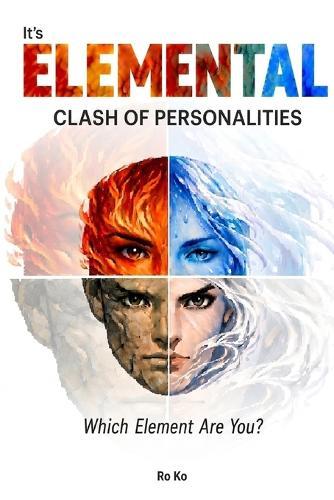 It's ELEMENTAL: Clash of Personalities - Which Element Are You?