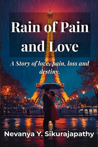 Rain of Pain and Love: A Story of Love, Pain, Loss and Destiny
