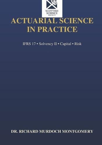 Actuarial Science in Practice: A Comprehensive Professional Treatise