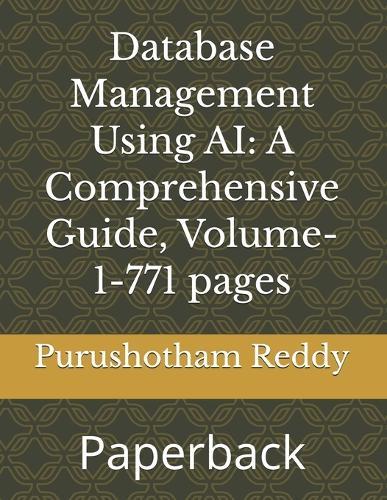 Database Management Using AI: A Comprehensive Guide, Volume-1-540 pages: Paperback