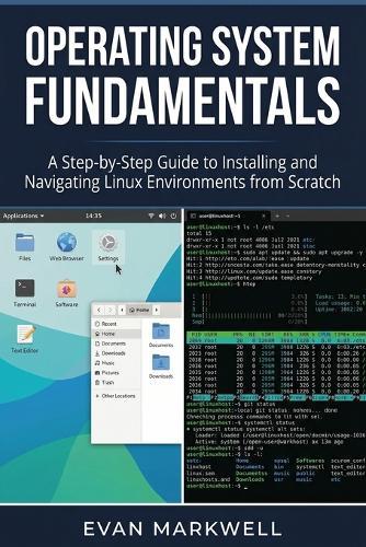 Operating System Fundamentals: A Step-by-Step Guide to Installing and Navigating Linux Environments from Scratch