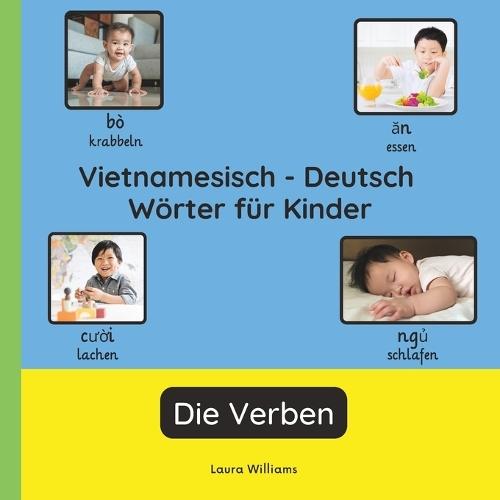 Vietnamesisch - Deutsch Wörter für Kinder - Die Verben: Vietnamesisch Lernen für Kinder und Anfänger - Zweisprachiges Bilderbuch auf Vietnamesisch mit deutschen Übersetzungen