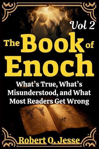 The Book of Enoch Vol 2: What's True, What's Misunderstood, and What Most Readers Get Wrong