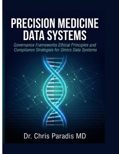 Precision Medicine Data Systems: Governance Frameworks, Ethical Principles, and Compliance Strategies for Omics Data Systems