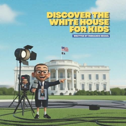 Discover the White House for Kids