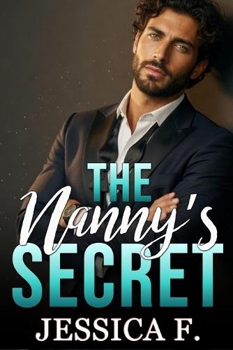 The Nanny's Secret: Ein Milliardär- und Single-Dad-Liebesroman