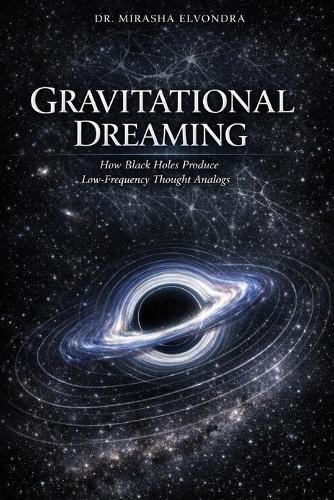 Gravitational Dreaming: How Black Holes Produce Low-Frequency Thought Analogs