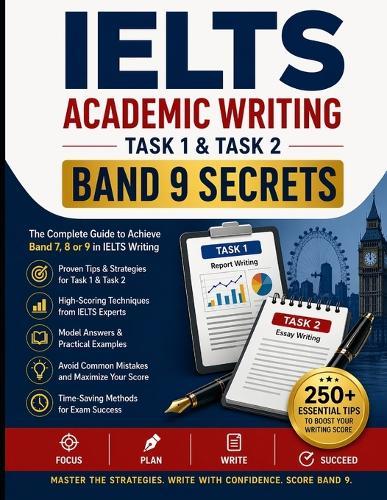 IELTS Academic Writing: Task 1 & Task 2 Band 9 Secrets