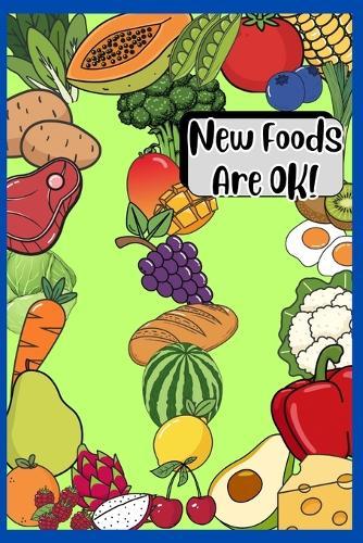 New Foods Are Ok!
