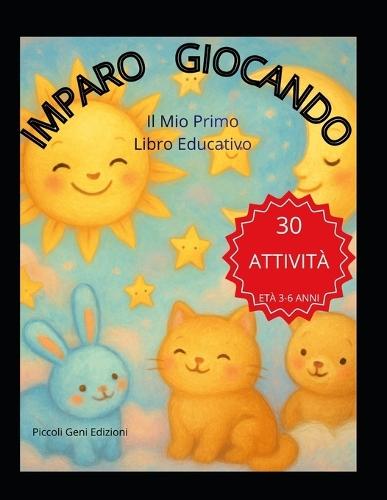 Imparo Giocando: Il Mio Primo Libro Educativo